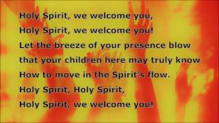 Holy Spirit We Welcome You With Lyrics [upl. by Bernadene]