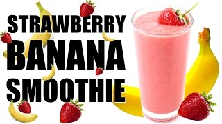 STRAWBERRY BANANA SMOOTHIE RECIPE  Healthy Smoothies 5 [upl. by Ashly]