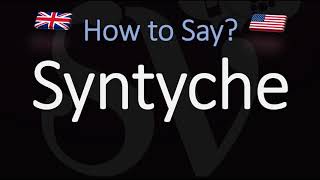 How to Pronounce Syntyche CORRECTLY [upl. by Alf]