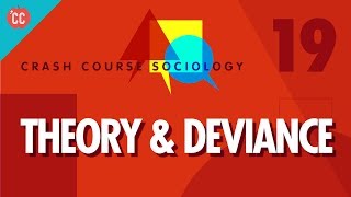 Theory amp Deviance Crash Course Sociology 19 [upl. by Clellan]