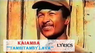 Kaiamba  Tambitamby lava LYRICS [upl. by Enenstein]