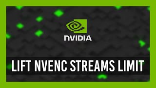 Nvidia Removing NVENC stream limit  Unlock NVENC sessions [upl. by Yrrat]