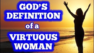 Gods Definition of a Virtuous Woman [upl. by Anoit]