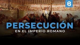 Las 10 PERSECUCIONES a los CRISTIANOS en el imperio ROMANO  BITE [upl. by Aikahc961]