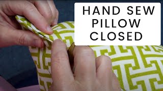 How To Hand Sew A Pillow Closed [upl. by Eemiaj]