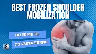 Best Frozen Shoulder Mobilization [upl. by Oiuqise]