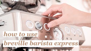 how to use the breville barista express  a beginners guide [upl. by Myrilla]