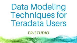 Data Modeling Techniques for Teradata Users [upl. by Emmalee]