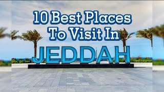 10 Best Places to Visit In JEDDAH Saudi Arabia [upl. by Deck]