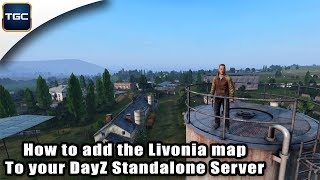 How to add the Livonia map to your DayZ Standalone Server [upl. by Tristam735]