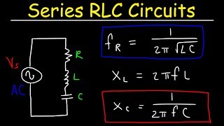 Series RLC Circuits Resonant Frequency Inductive Reactance amp Capacitive Reactance  AC Circuits [upl. by Ahsytal963]