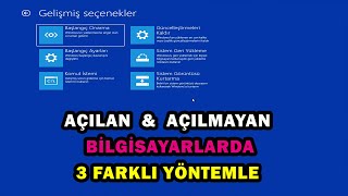 Windows 10 Açılan ve Açılmayan Bilgisayarlarda Gelişmiş Seçeneklere Ulaşma [upl. by Anairo]