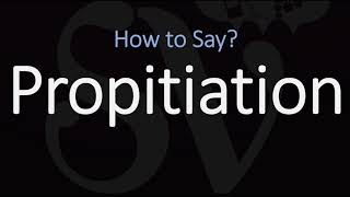 How to Pronounce Propitiation CORRECTLY [upl. by Ailemaj]