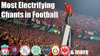 Most Electrifying Chants In Football  With Lyrics [upl. by Luann]