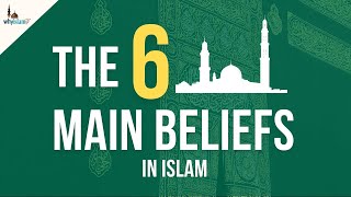 Six Main Beliefs in Islam  Islam Explained [upl. by Gies]