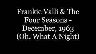 Frankie Valli amp The Four Seasons  December 1963 Oh What A Night Lyrics HD [upl. by Yecats]