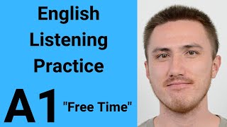 A1 English Listening Practice  Free Time [upl. by Itsrejk]