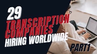 Transcription Jobs Available Worldwide  29 Companies that Hire Freelance Transcriptionists Part 1 [upl. by Lougheed]