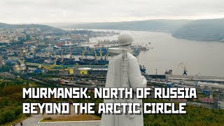 Murmansk North of Russia Beyond The Arctic Circle [upl. by Yelekreb]