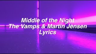 Middle Of The Night  The Vamps amp Martin Jensen Lyrics [upl. by Rausch]