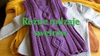 Różne rodzaje swetrów  robione na około i klasycznie zszywane [upl. by Rech]