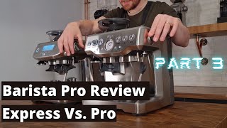 Sage  Breville Barista Pro Series Video 3 Barista Pro Vs Barista Express side by side comparison [upl. by Airamzul]