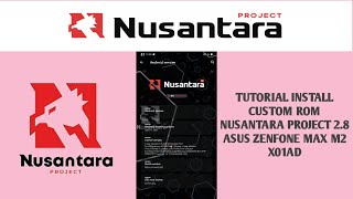 Tutorial Install Custom Rom Nusantara Project Asus Zenfone Max M2 X01AD [upl. by Omle]