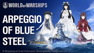 World of Warships X Arpeggio of Blue Steel quotFleet of Fogquot Flagships [upl. by Adeehsar]