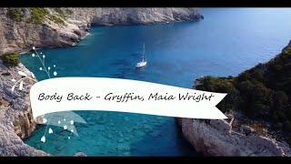 Gryffin  Body Back Lyricsft Maia Wright Remix CHM [upl. by Aivilys115]