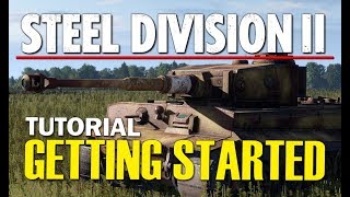 Steel Division 2 Tutorial  Getting Started Beginners [upl. by Tlevesoor]