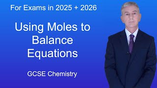 GCSE Chemistry Revision quotUsing Moles to Balance Equationsquot [upl. by Arah138]