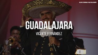 Vicente Fernández  Guadalajara LETRA [upl. by Faber]