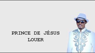 Prince de Jésus Louer Lyrics [upl. by Gaudet]