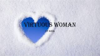 Virtuous Woman  LP AidaLYRICS [upl. by Luanne975]