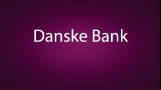 How to pronounce Danske Bank [upl. by Pahl]