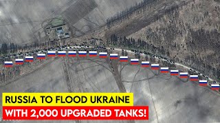 Russia To Flood Ukraine With 2000 Upgraded Tanks [upl. by Ahcsat]