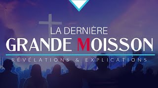 LA DERNIÈRE GRANDE MOISSON avant lenlèvement  explications [upl. by Brodench998]