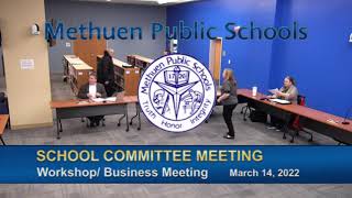 2022 March 14 Methuen School Committee Meeting [upl. by Aisyram]