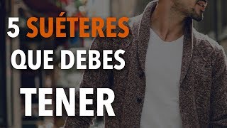 5 SUÉTERES que todo HOMBRE debe tener [upl. by Lytsirk]