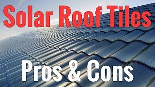 Solar Roof Tiles  What Are The Pros and Cons [upl. by Oz]