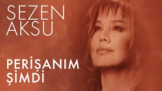 Sezen Aksu  Perişanım Şimdi Lyrics  Şarkı Sözleri [upl. by Llertniuq]