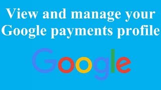 View and manage your Google payments profile [upl. by Amelina]