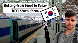 How to get from Seoul to Busan  KTX Train [upl. by Dust]