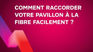 Comment raccorder mon pavillon à la fibre facilement [upl. by Slavic]