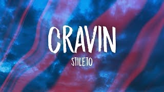 Stileto  Cravin Lyrics ft Kendyle Paige [upl. by Fleta678]