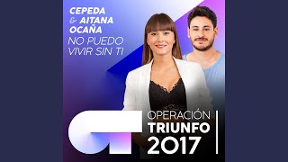 No Puedo Vivir Sin Ti Operación Triunfo 2017 [upl. by Nnoved]