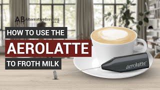 How To Use the AeroLatte To Froth Milk [upl. by Teri]