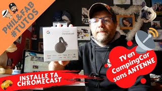 🌎INSTALLATION GOOGLE CHROMECAST DANS TON CAMPING CAR LA TV SANS ANTENNE🚍 [upl. by Doowron928]