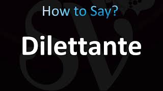 How to Pronounce Dilettante CORRECTLY [upl. by Tertia880]