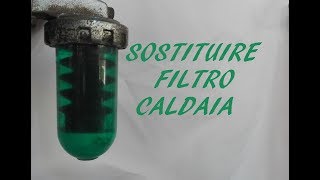 Sostituzione Filtro Caldaia [upl. by Harneen]